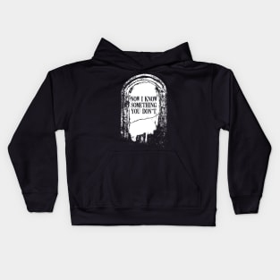 Tombstone "Now I Know Something You Don't" Kids Hoodie